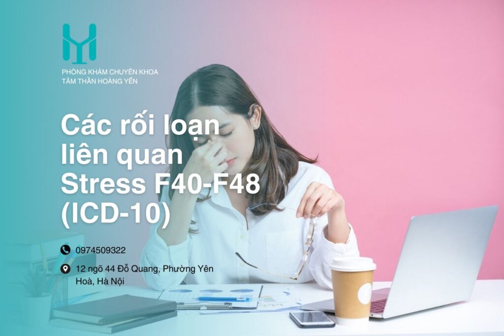 Các rối loạn liên quan Stress F40-F48 (ICD-10)