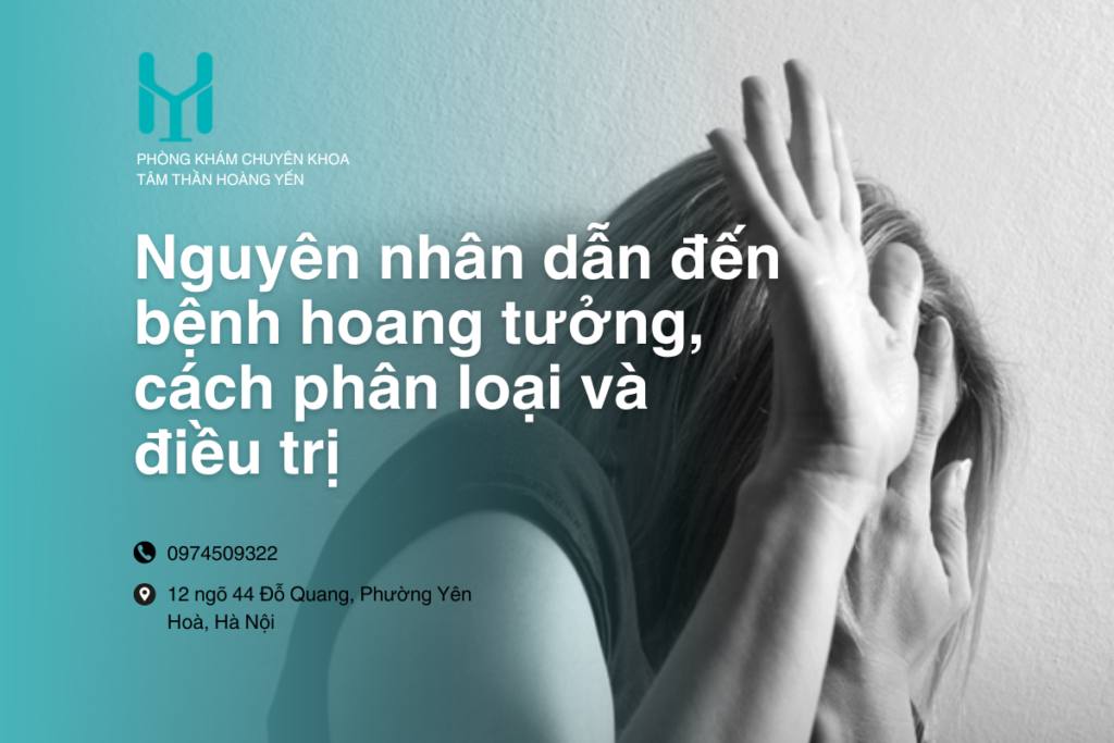 Nguyên nhân dẫn đến bệnh hoang tưởng, cách phân loại và điều trị
